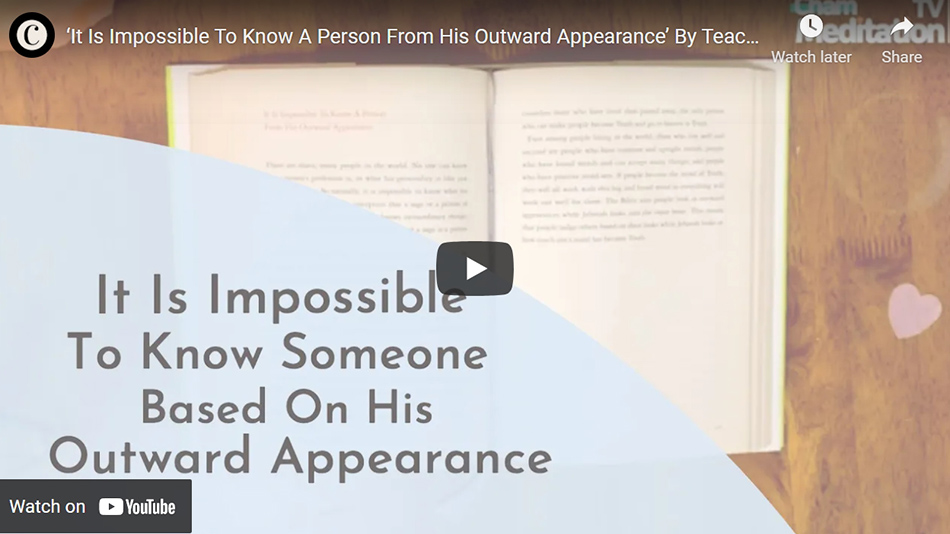 ‘It Is Impossible To Know A Person From His Outward Appearance’ By Teacher Woo Myung